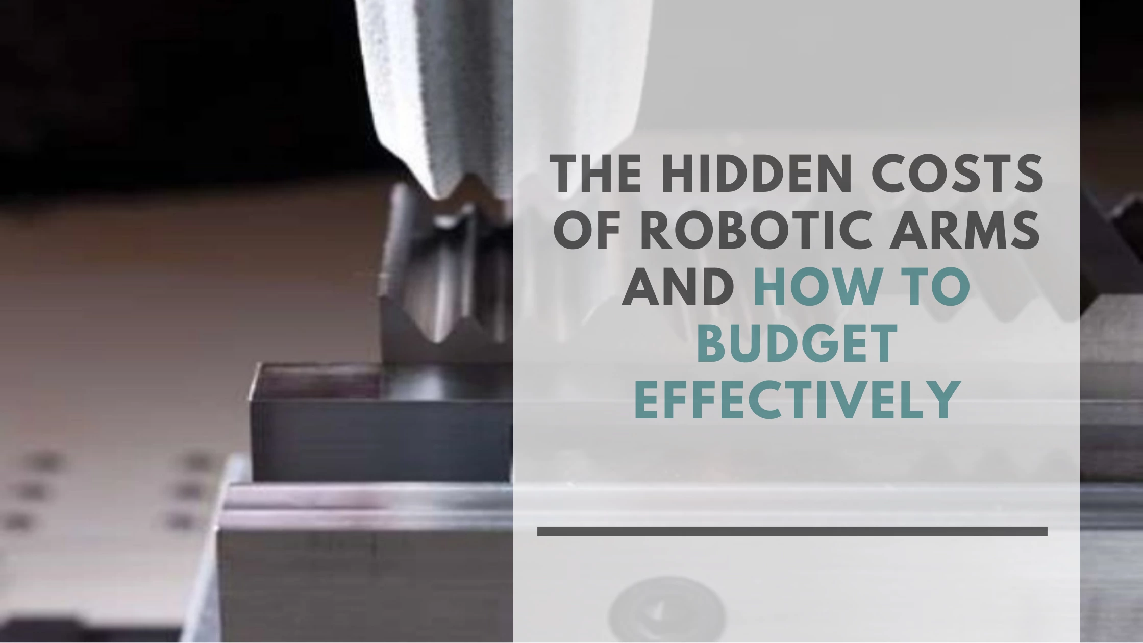 The Hidden Costs of Robotic Arms and How to Budget Effectively